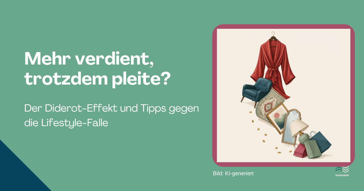 Mehr verdient, trotzdem pleite? Der Diderot-Effekt und die Lifestyle-Falle
