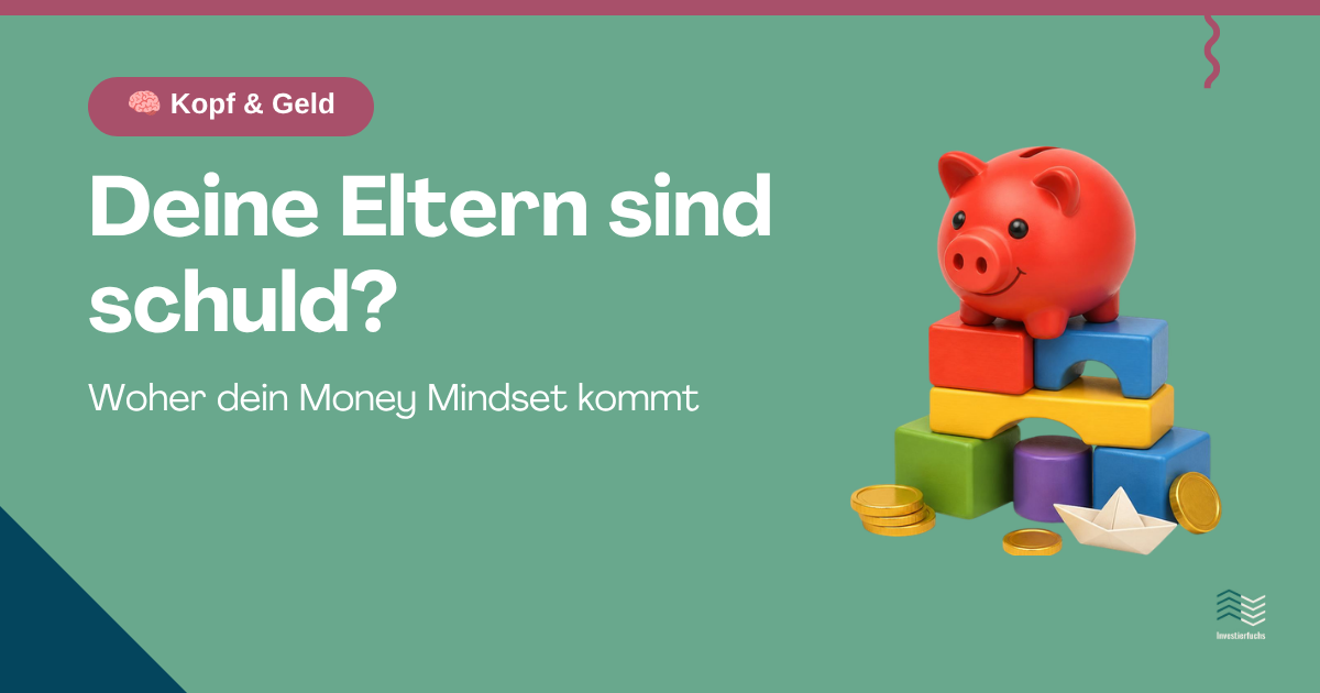 Deine Eltern sind schuld: Woher dein Money Mindset kommt