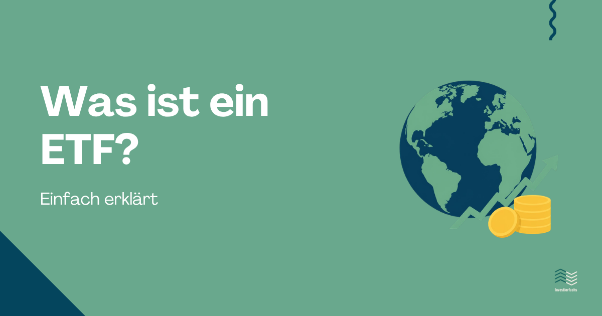 Was ist ein ETF? Einfach erklärt, ohne Fachchinesisch
